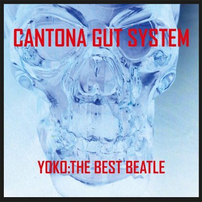 Cantona Gut System - Yoko: The Best Beatle (skivomslag)